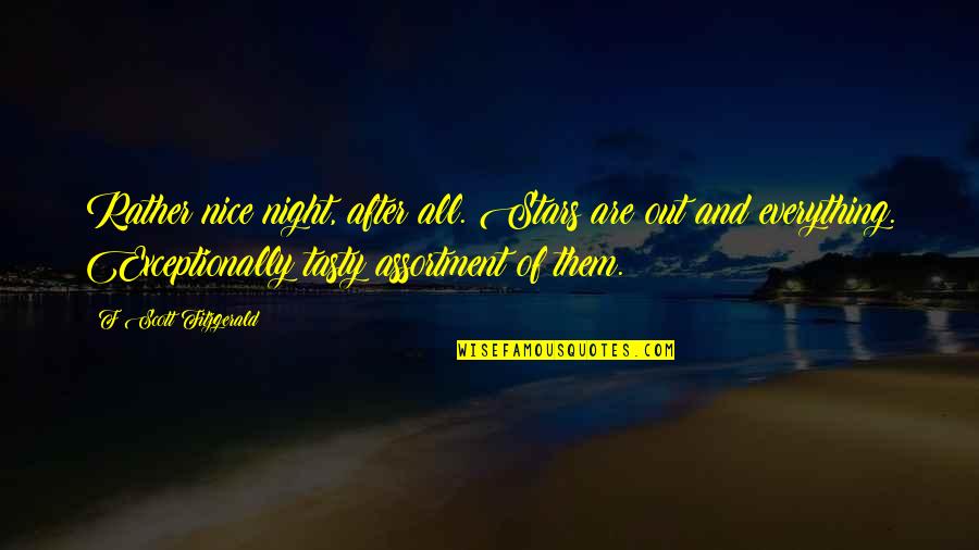 After Night Out Quotes By F Scott Fitzgerald: Rather nice night, after all. Stars are out