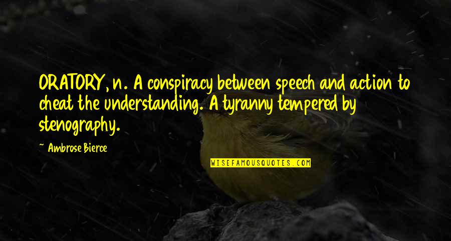 After Novel Quotes By Ambrose Bierce: ORATORY, n. A conspiracy between speech and action
