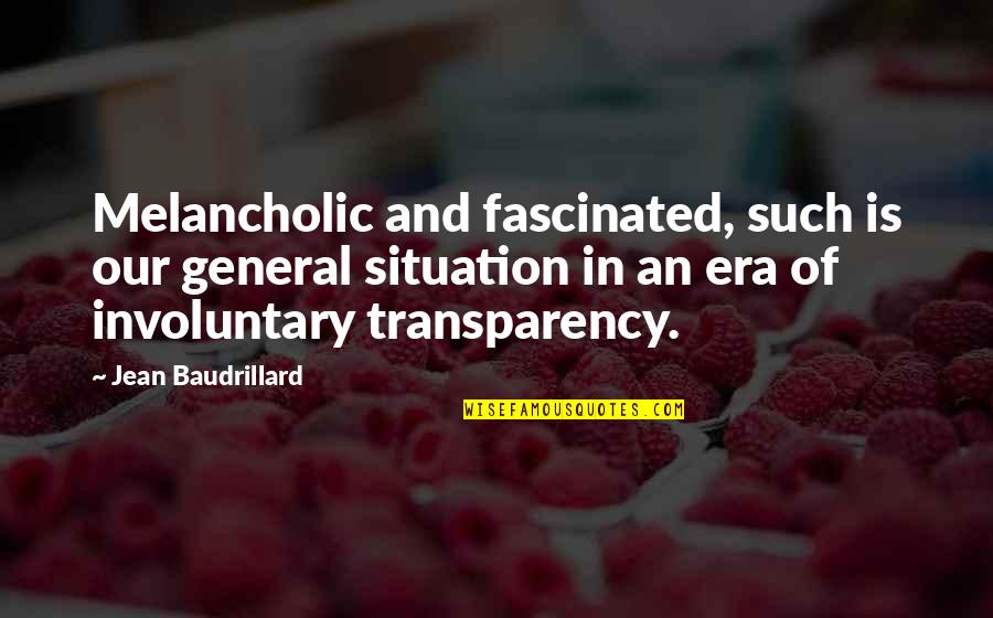 After Office Hours Quotes By Jean Baudrillard: Melancholic and fascinated, such is our general situation