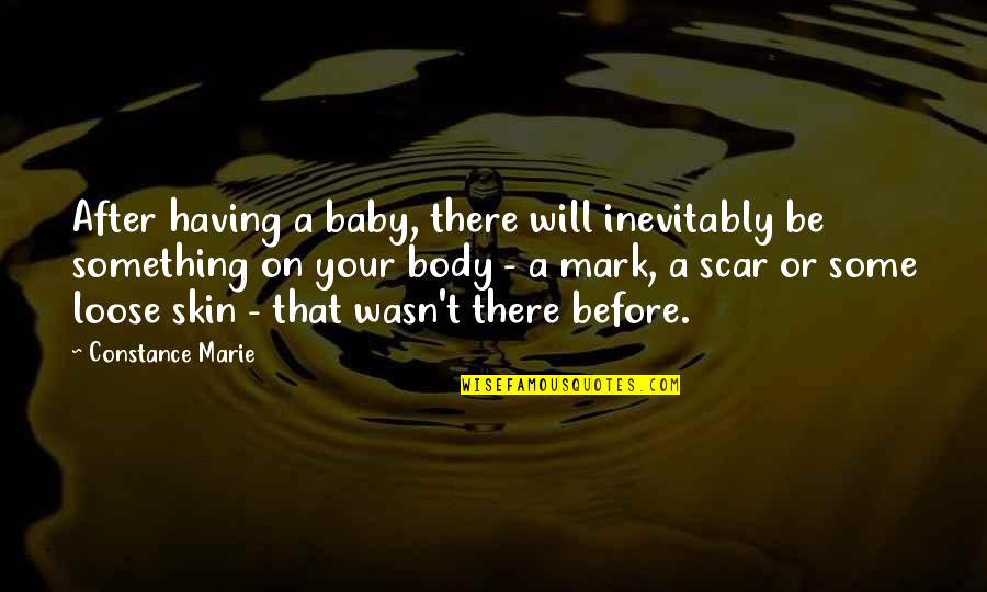 After Or Before Quotes By Constance Marie: After having a baby, there will inevitably be