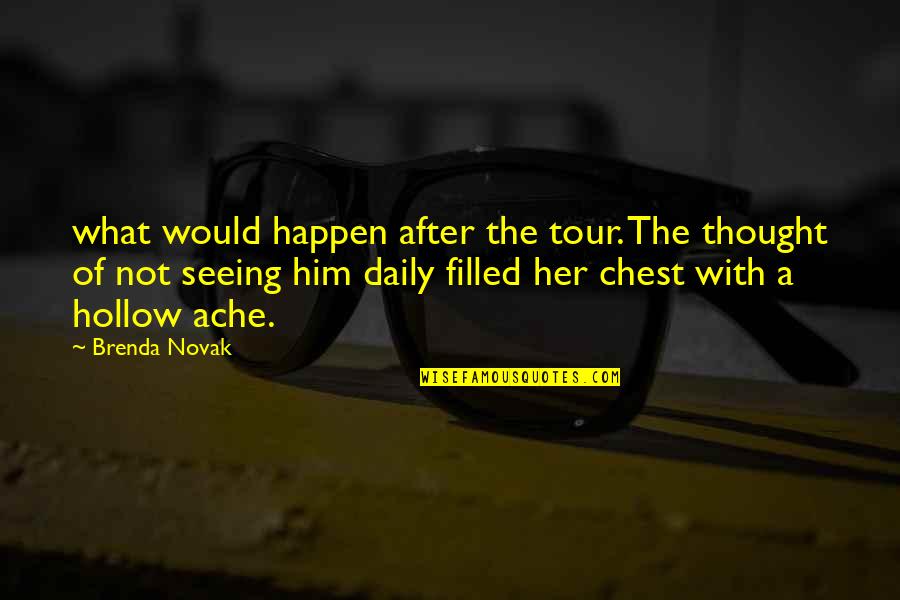 After Seeing You Quotes By Brenda Novak: what would happen after the tour. The thought