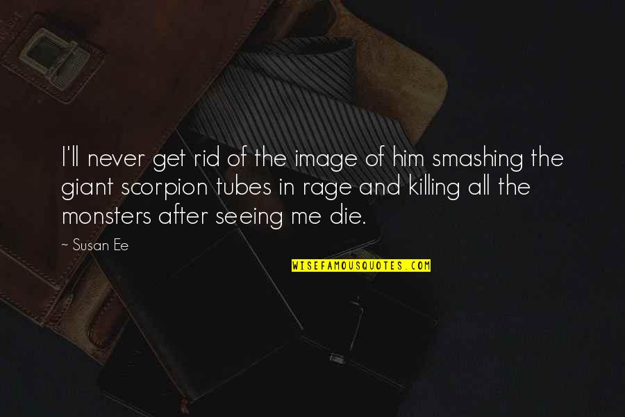 After Seeing You Quotes By Susan Ee: I'll never get rid of the image of After Seeing You Quotes By Susan Ee: I'll never get rid of the image of