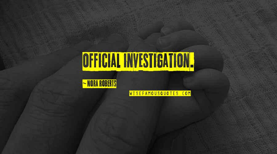 After Separation Quotes By Nora Roberts: official investigation. After Separation Quotes By Nora Roberts: official investigation.