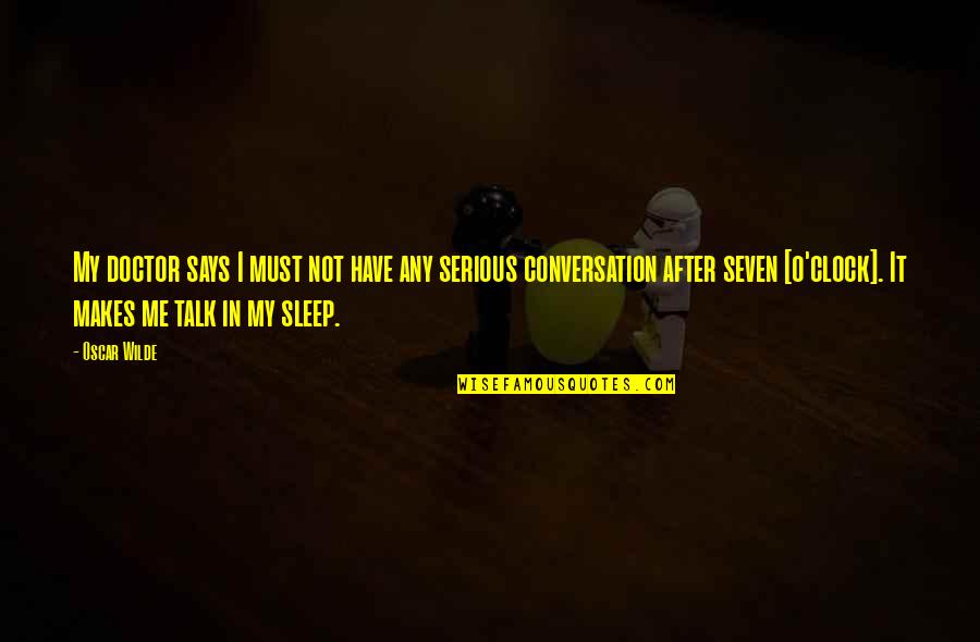 After Sleep Quotes By Oscar Wilde: My doctor says I must not have any After Sleep Quotes By Oscar Wilde: My doctor says I must not have any