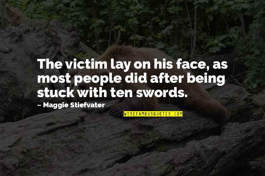 After The Dark Quotes By Maggie Stiefvater: The victim lay on his face, as most