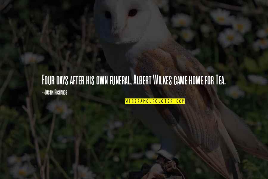 After The Funeral Quotes By Justin Richards: Four days after his own funeral, Albert Wilkes