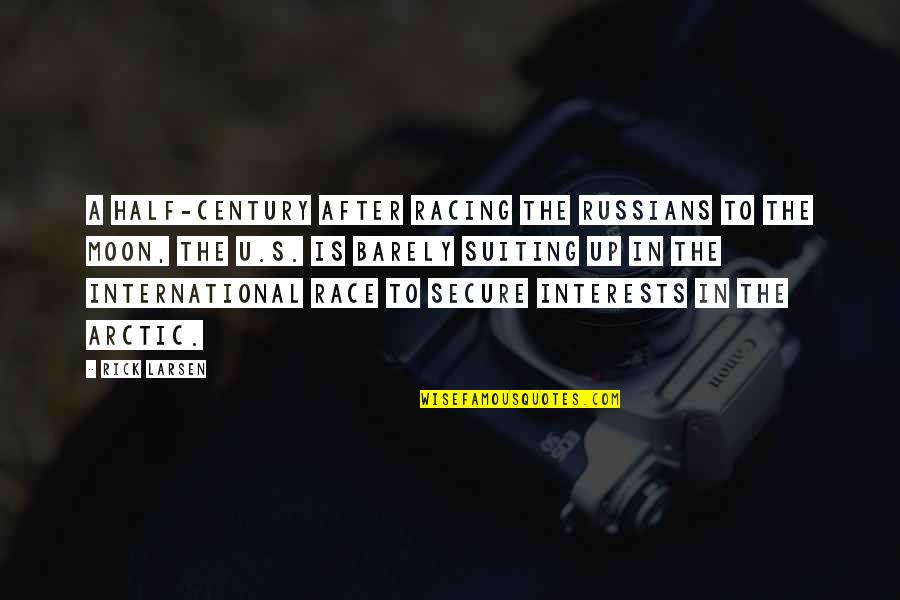After The Race Quotes By Rick Larsen: A half-century after racing the Russians to the