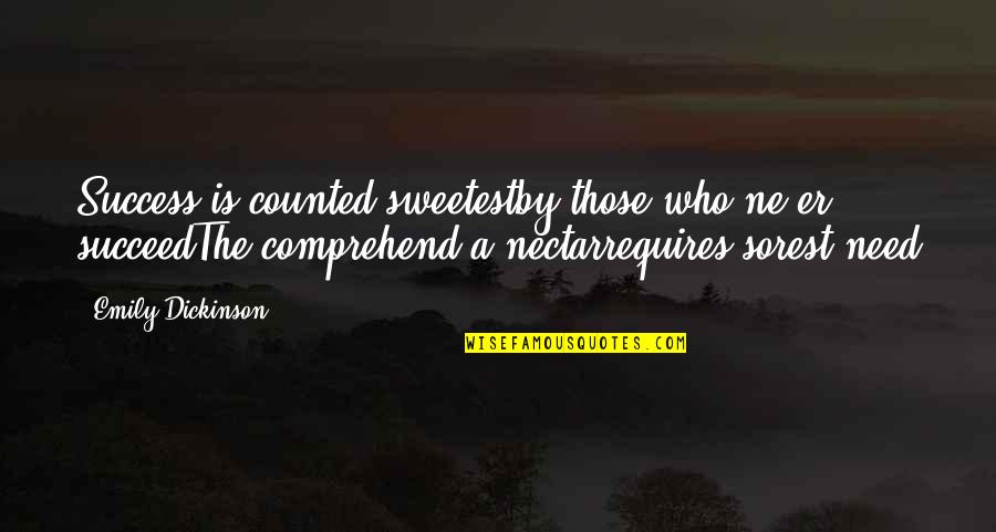 After The Shot Drops Friendship Quotes By Emily Dickinson: Success is counted sweetestby those who ne'er succeedThe