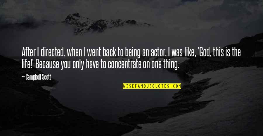 After This Life Quotes By Campbell Scott: After I directed, when I went back to After This Life Quotes By Campbell Scott: After I directed, when I went back to