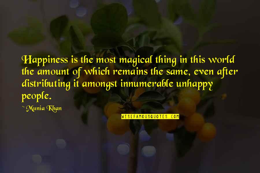 After This Life Quotes By Munia Khan: Happiness is the most magical thing in this After This Life Quotes By Munia Khan: Happiness is the most magical thing in this