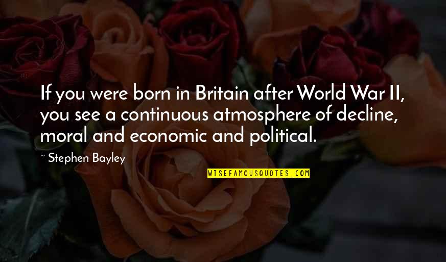 After War Quotes By Stephen Bayley: If you were born in Britain after World
