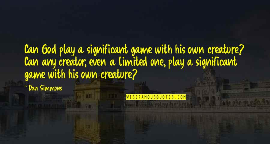 After Workout Feeling Quotes By Dan Simmons: Can God play a significant game with his After Workout Feeling Quotes By Dan Simmons: Can God play a significant game with his