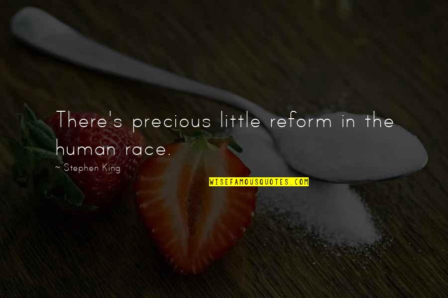After Workout Feeling Quotes By Stephen King: There's precious little reform in the human race. After Workout Feeling Quotes By Stephen King: There's precious little reform in the human race.