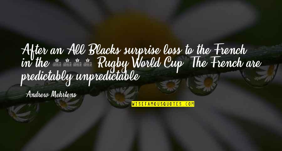 After World Quotes By Andrew Mehrtens: After an All-Blacks surprise loss to the French After World Quotes By Andrew Mehrtens: After an All-Blacks surprise loss to the French