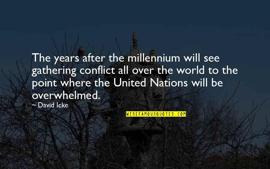 After World Quotes By David Icke: The years after the millennium will see gathering After World Quotes By David Icke: The years after the millennium will see gathering