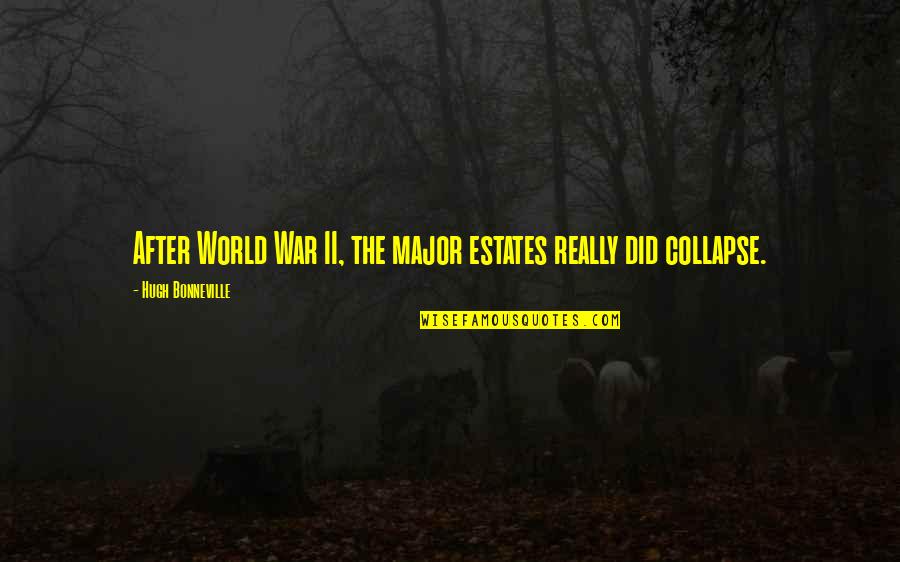 After World Quotes By Hugh Bonneville: After World War II, the major estates really After World Quotes By Hugh Bonneville: After World War II, the major estates really