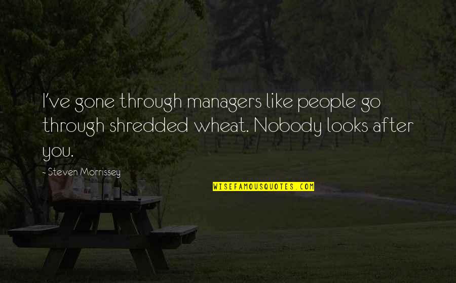 After You'd Gone Quotes By Steven Morrissey: I've gone through managers like people go through