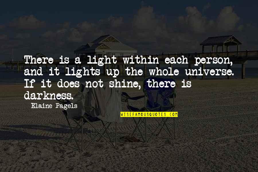 Afterdeath Quotes By Elaine Pagels: There is a light within each person, and Afterdeath Quotes By Elaine Pagels: There is a light within each person, and