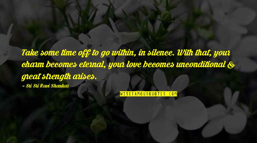 Afterlife Memorable Quotes By Sri Sri Ravi Shankar: Take some time off to go within, in