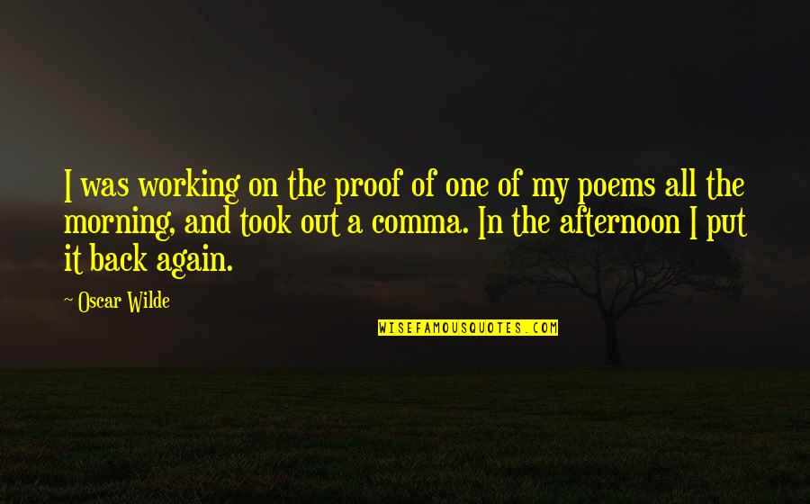 Afternoon In Quotes By Oscar Wilde: I was working on the proof of one