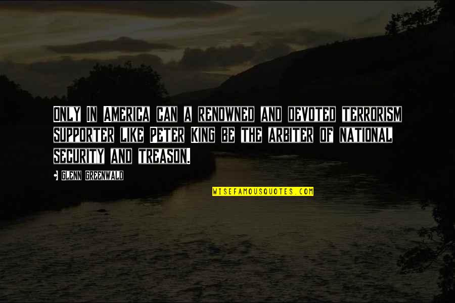 Afternoon Naps Quotes By Glenn Greenwald: Only In America can a renowned and devoted