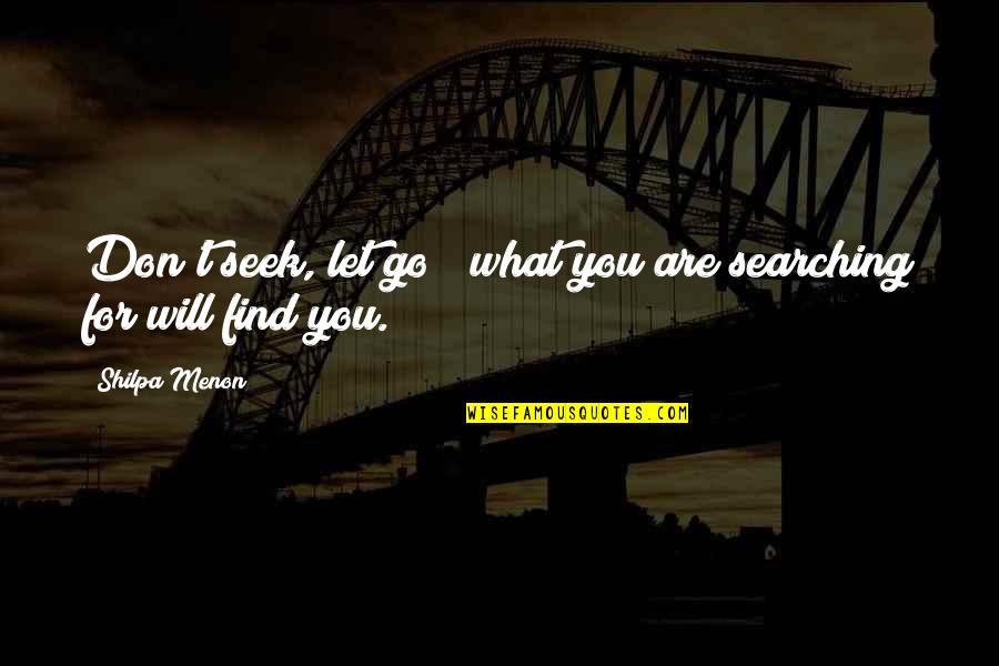 Afternoon Sky Quotes By Shilpa Menon: Don't seek, let go & what you are