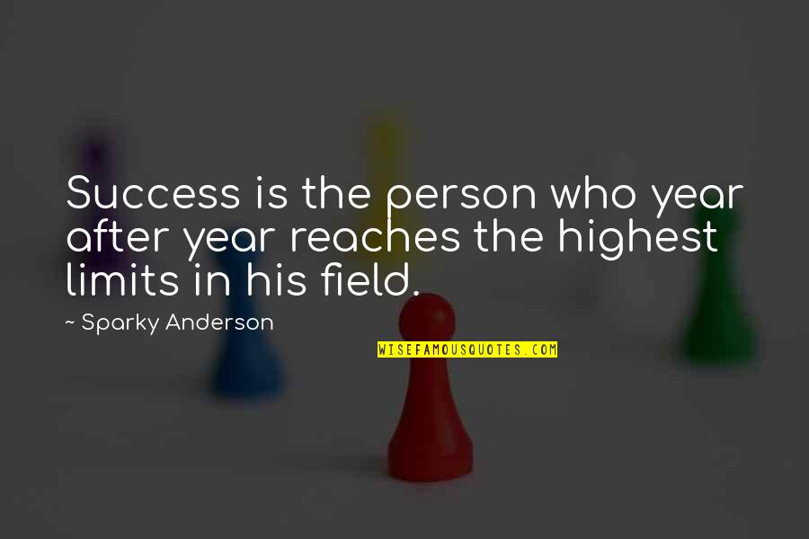 Afternoonishness Quotes By Sparky Anderson: Success is the person who year after year Afternoonishness Quotes By Sparky Anderson: Success is the person who year after year