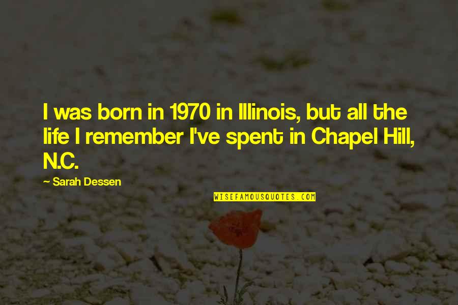 Afterplay By Anne Quotes By Sarah Dessen: I was born in 1970 in Illinois, but Afterplay By Anne Quotes By Sarah Dessen: I was born in 1970 in Illinois, but