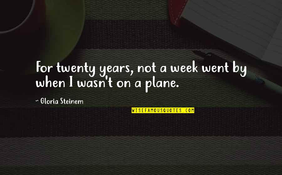Aftershock Kelly Easton Quotes By Gloria Steinem: For twenty years, not a week went by