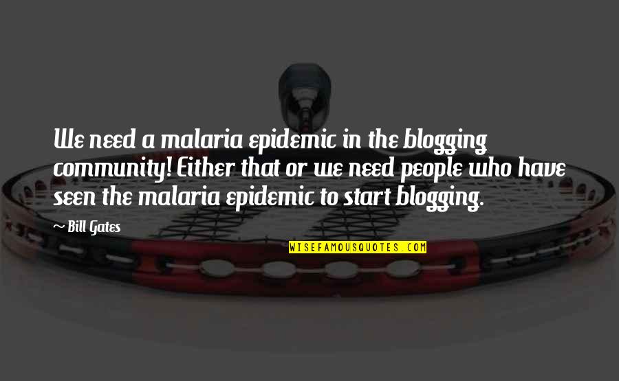 Aftershock Movie Quotes By Bill Gates: We need a malaria epidemic in the blogging