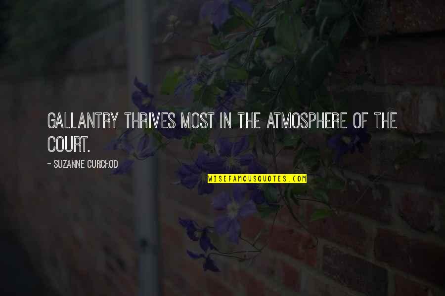 Afterthought Quote Quotes By Suzanne Curchod: Gallantry thrives most in the atmosphere of the