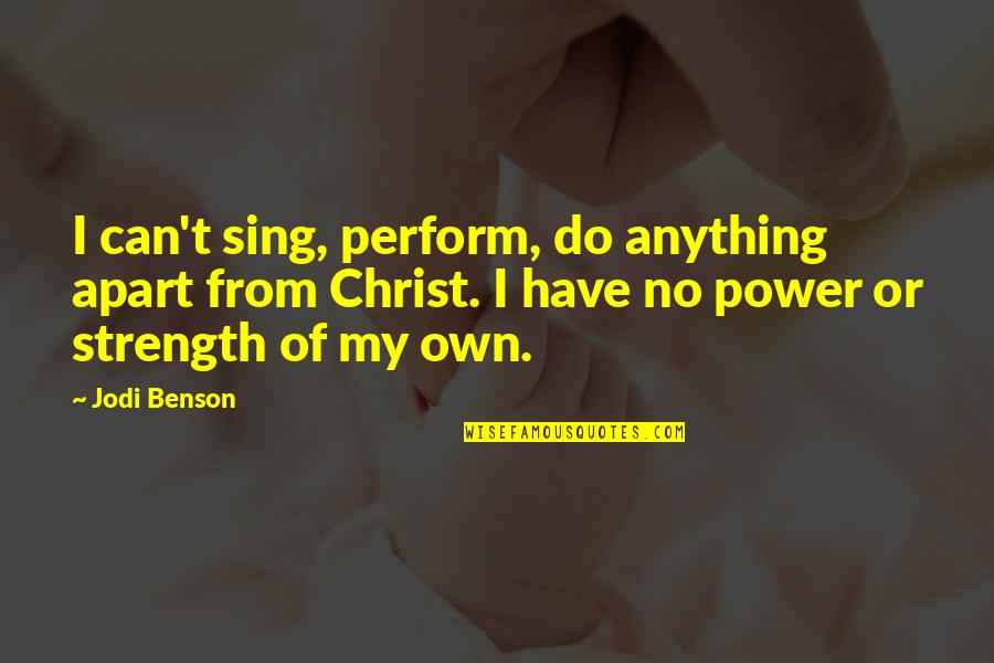 Aftertime Band Quotes By Jodi Benson: I can't sing, perform, do anything apart from Aftertime Band Quotes By Jodi Benson: I can't sing, perform, do anything apart from