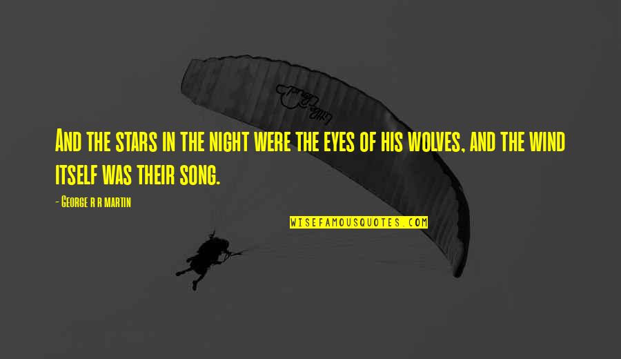 Afturd Quotes By George R R Martin: And the stars in the night were the
