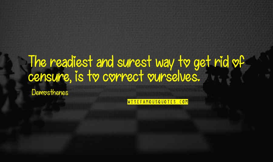 Afturelding Quotes By Demosthenes: The readiest and surest way to get rid