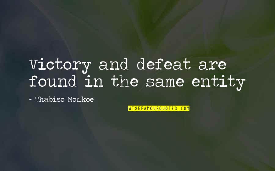 Afuera Llueve Quotes By Thabiso Monkoe: Victory and defeat are found in the same