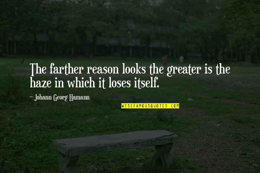 Afvalkalender Quotes By Johann Georg Hamann: The farther reason looks the greater is the Afvalkalender Quotes By Johann Georg Hamann: The farther reason looks the greater is the