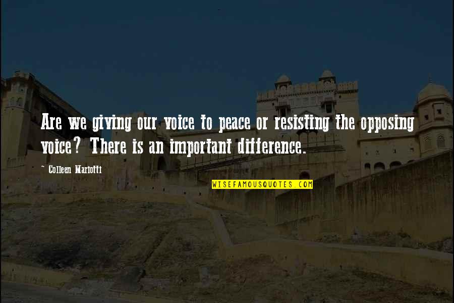 Afwezigheid Brief Quotes By Colleen Mariotti: Are we giving our voice to peace or
