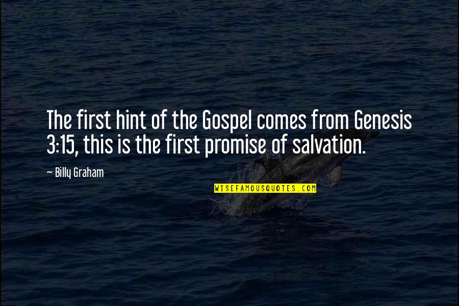 Afya Plus Quotes By Billy Graham: The first hint of the Gospel comes from