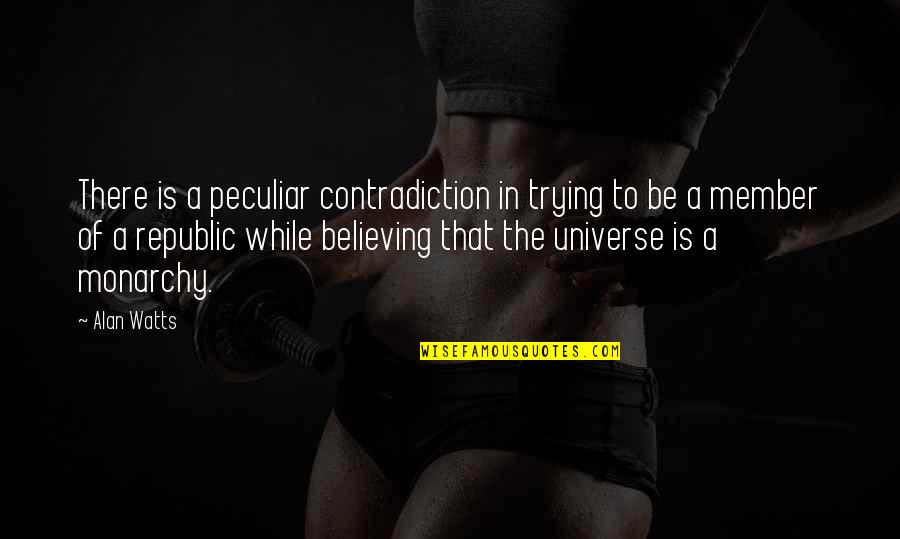 Afyon Hava Quotes By Alan Watts: There is a peculiar contradiction in trying to