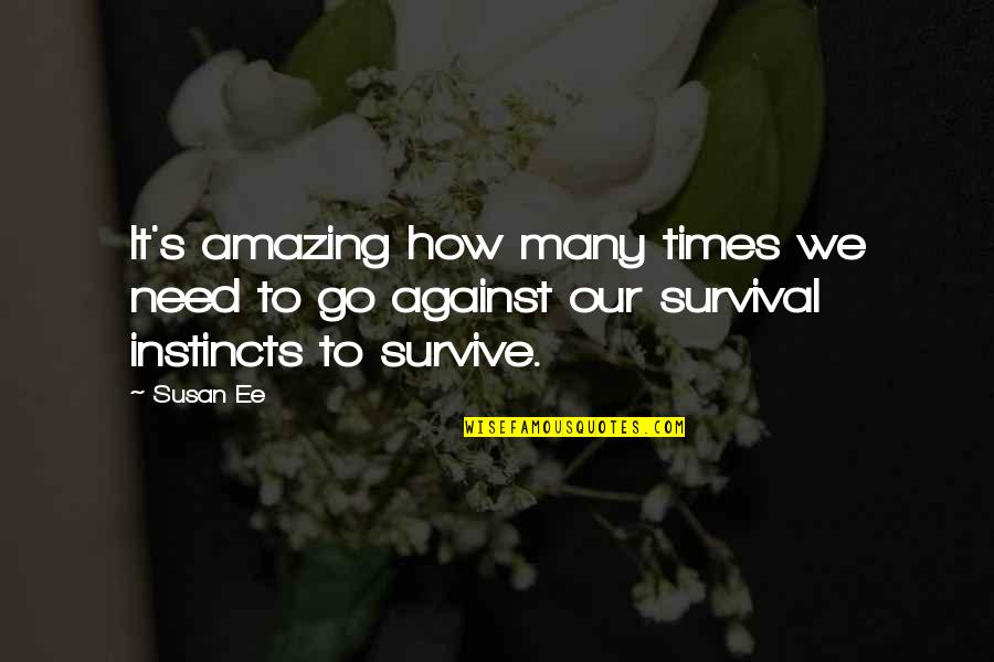 Afyon Kalesi Quotes By Susan Ee: It's amazing how many times we need to