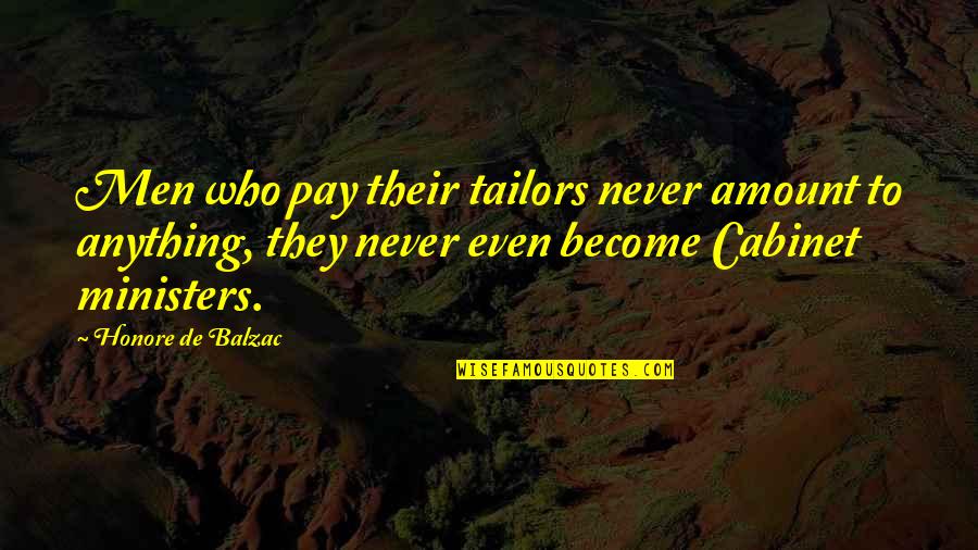 Aga Khan Inspirational Quotes By Honore De Balzac: Men who pay their tailors never amount to