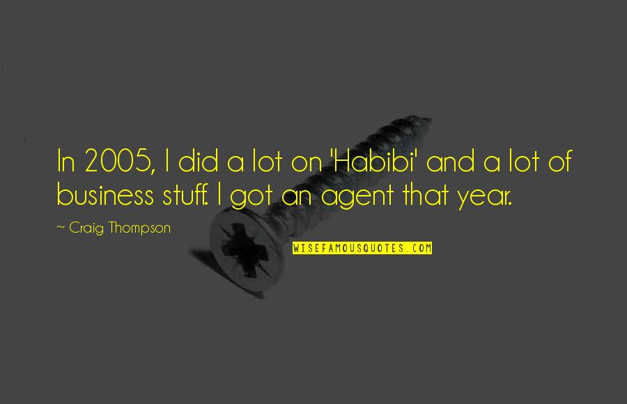Agachar Sinonimo Quotes By Craig Thompson: In 2005, I did a lot on 'Habibi' Agachar Sinonimo Quotes By Craig Thompson: In 2005, I did a lot on 'Habibi'