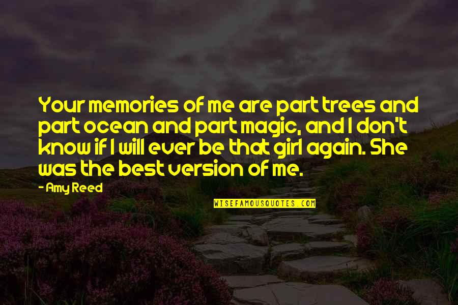 Again The Magic Quotes By Amy Reed: Your memories of me are part trees and