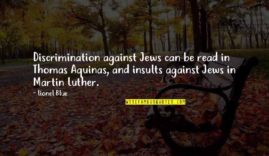 Against Discrimination Quotes By Lionel Blue: Discrimination against Jews can be read in Thomas Against Discrimination Quotes By Lionel Blue: Discrimination against Jews can be read in Thomas