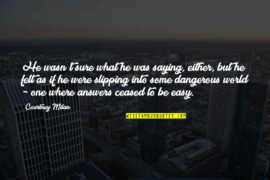 Against Heresy Quotes By Courtney Milan: He wasn't sure what he was saying, either, Against Heresy Quotes By Courtney Milan: He wasn't sure what he was saying, either,