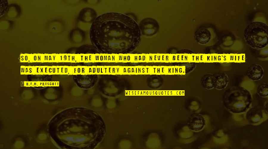 Against Obese Quotes By H.F.M. Prescott: So, on May 19th, the woman who had Against Obese Quotes By H.F.M. Prescott: So, on May 19th, the woman who had