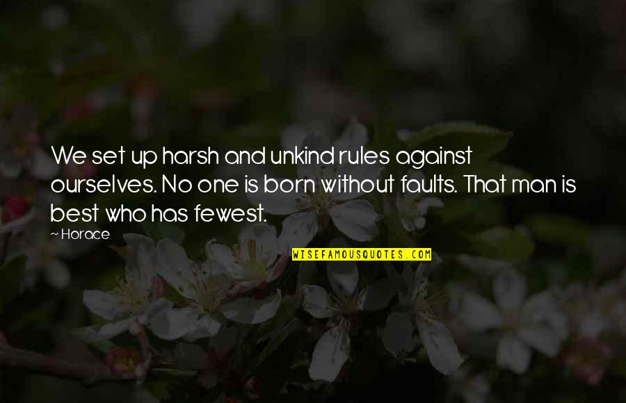 Against One Quotes By Horace: We set up harsh and unkind rules against Against One Quotes By Horace: We set up harsh and unkind rules against