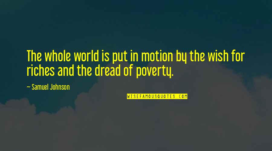 Against School Uniforms Quotes By Samuel Johnson: The whole world is put in motion by