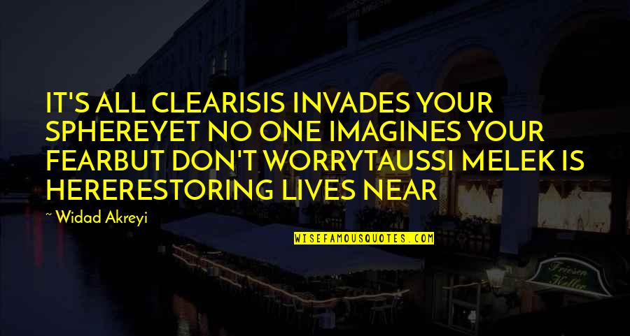 Against Slavery Quotes By Widad Akreyi: IT'S ALL CLEARISIS INVADES YOUR SPHEREYET NO ONE