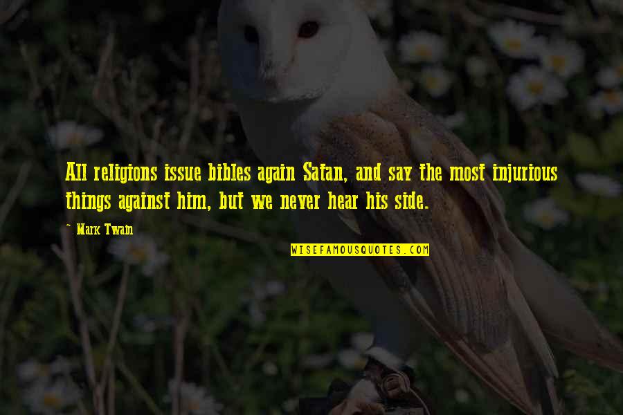Against The Quotes By Mark Twain: All religions issue bibles again Satan, and say
